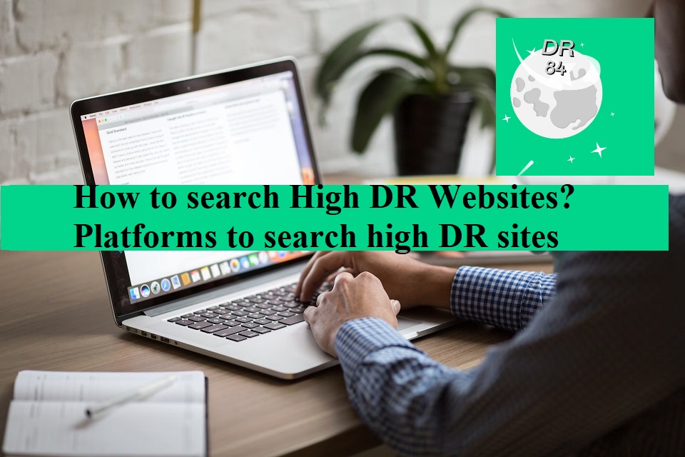 How to search High DR Websites? Platforms to search high DR sites