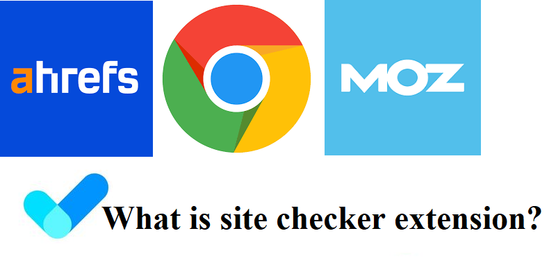 What is site checker extension?