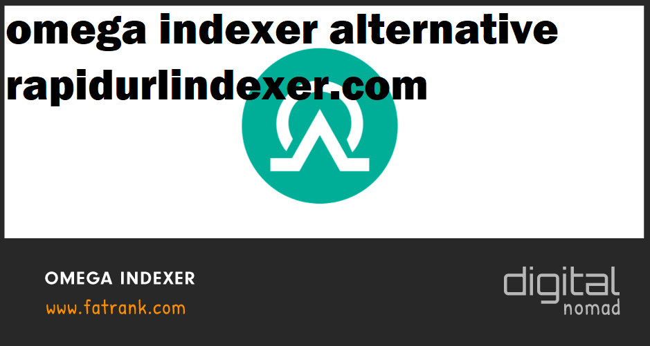 omega indexer alternative rapidurlindexer.com