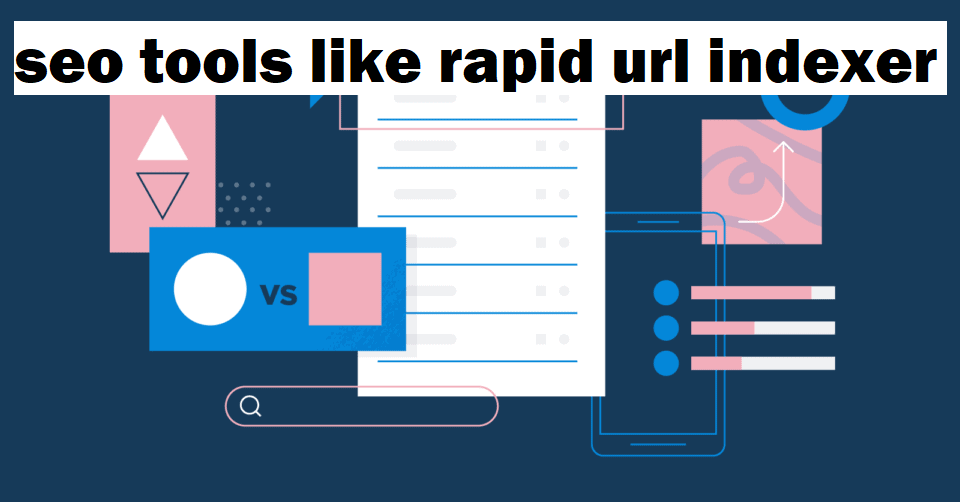 seo tools like rapid url indexer