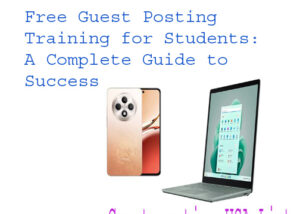 Free Guest Posting Training for Students: A Complete Guide to Success