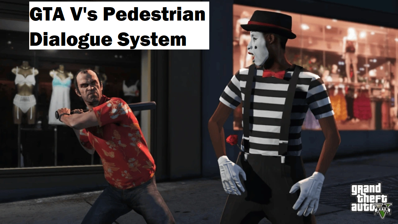 GTA V's Pedestrian Dialogue System