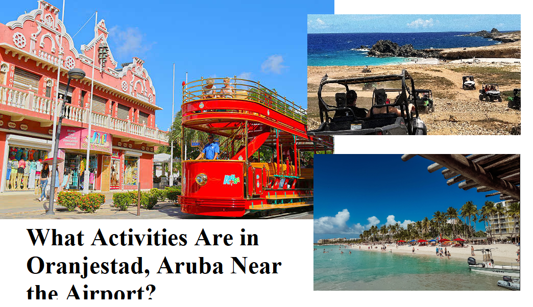 What Activities Are in Oranjestad, Aruba Near the Airport?